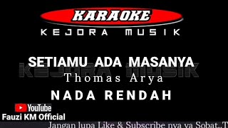 Thomas Arya - SETIAMU ADA MASANYA [ Karaoke//Lirik ] NADA RENDAH - Lagu Slowrock terbaru 2021