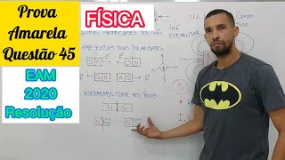 Resolução EAM 2020 Física | Questão 45 | Magnetismo (Ímãs) | Prof. Lacerda