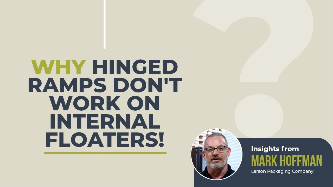 Why hinged ramps don't work on internal floaters!