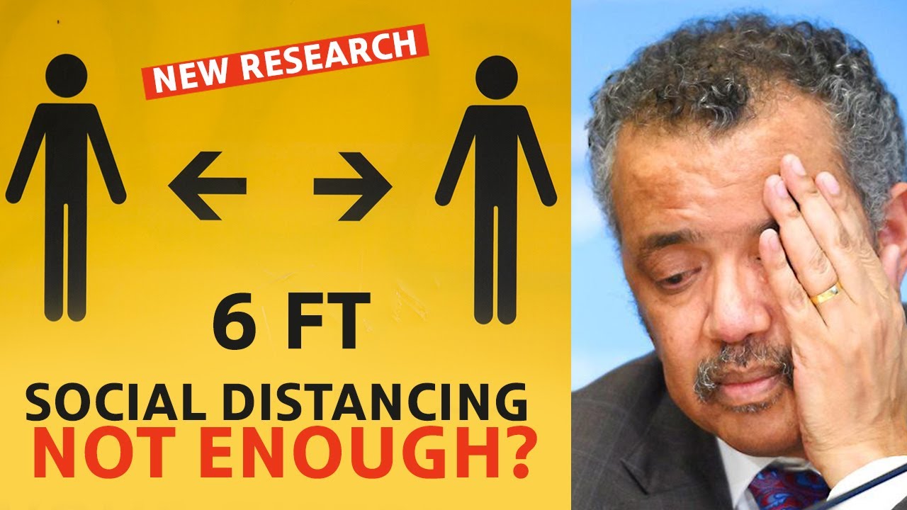 NEW RESEARCH SHOWS 6 Feet Social Distancing Not Enough ? 