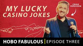 Craigs Lucky Casino Jokes | Craig Ferguson presents Hobo Fabulous (FULL EPISODE THREE)
