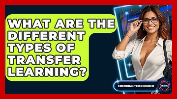 What Are The Different Types Of Transfer Learning? - Emerging Tech Insider