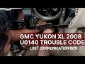 GMC Yukon XL 2008 model trouble code U0140 lost communication with Body control module
