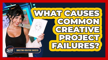 What Causes Common Creative Project Failures?