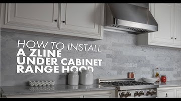 How To Install your ZLINE Under Cabinet Range Hood