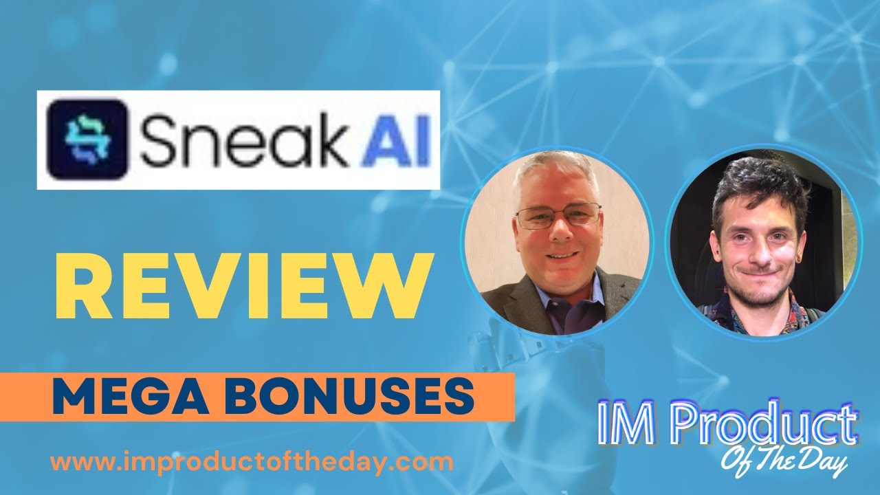 Sneak AI Review + Award-Winning Bonuses To Make It Work FASTER (Worth $997)