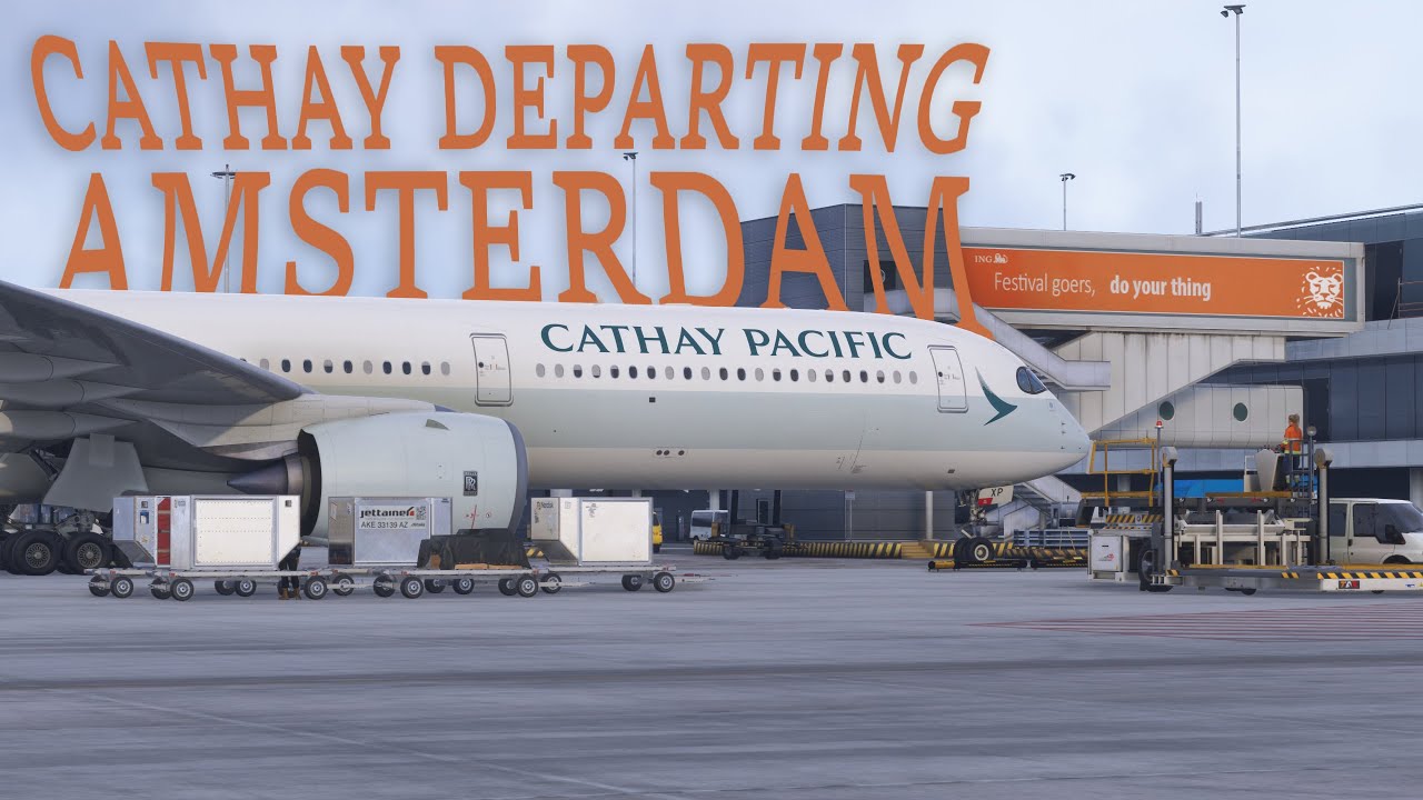 Cathay Departing Amsterdam | Cathay Pacific Airbus A350-1000 at Amsterdam-Schiphol [MSFS2024]