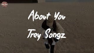 Download Lagu Trey Songz - About You (Lyric Video) MP3 Download Lagu Trey Songz - About You (Lyric Video) MP3