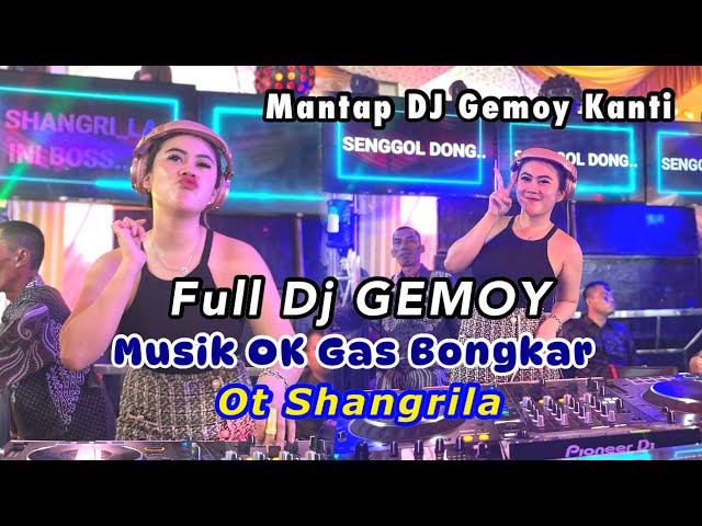 Full DJ Gemoy, OT Shangrila, Musik Bongkar , OK gas, Angkat Tanganmu Kanti, Senggol Donk. Part 1 class=