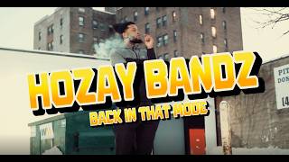 Hozay Bandz - Back In That Mode (Official Video)