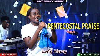 LADY MERCY AWESOME PENTECOSTAL PRAISE Vol.2...LETS DANCE 🕺💃🕺💃