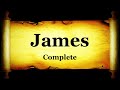 The general epistle of james complete  bible book 59  the holy bible kjv read along audio.