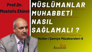 Muhabbetin İslamdaki Yeri, Tanımı Ve Önemi Prof. Dr. Mustafa Ekinci Hutbe-I Şamiye Müzakereleri-9