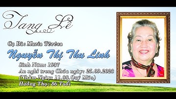 Lễ Tang Cụ Bà Maria Têrêsa NGUYỄN THỊ THU LINH - 2023