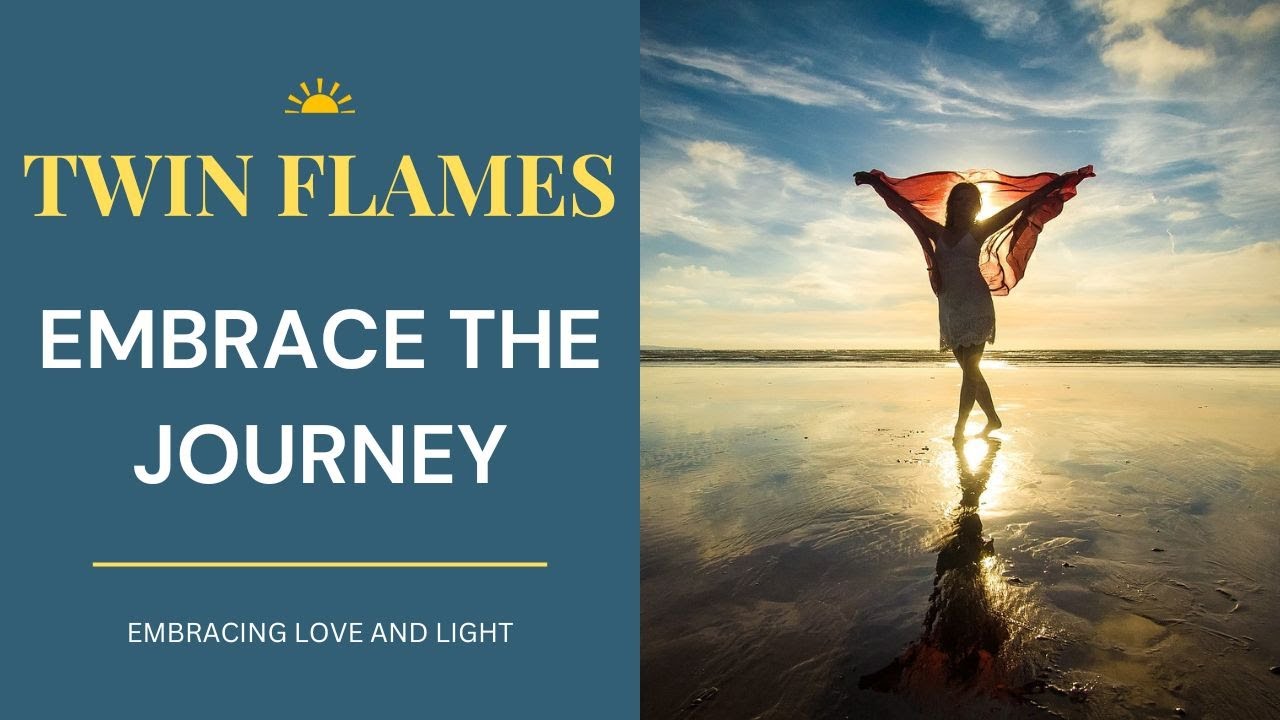 🔥Twin Flames 🔥 Embrace The Journey - YouTube