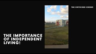 The Importance of Independent Living!