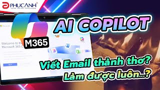 Trai nghiem thuc te Microsoft 365 AI Copilot giup minh lam viec nhanh va hieu qu