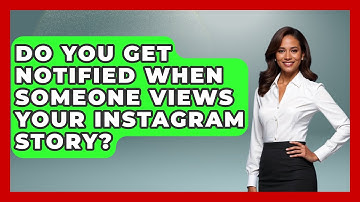 Do You Get Notified When Someone Views Your Instagram Story? - Everyday-Networking