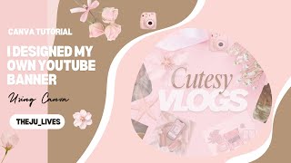 CANVA TUTORIAL! |How to create an aesthetic design using canva:)|Creating youtube banner using canva