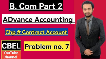 B. Com part 2 subject Advance Accounting chapter Contract Account problem no 7 / ADC part 2