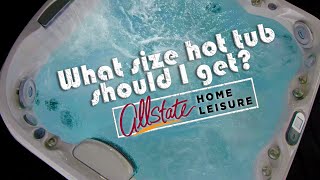What Size Hot Tub Should I Get? Tub Width Sizes