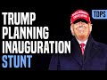 Trump Planning HUMILIATING Inauguration Day Stunt