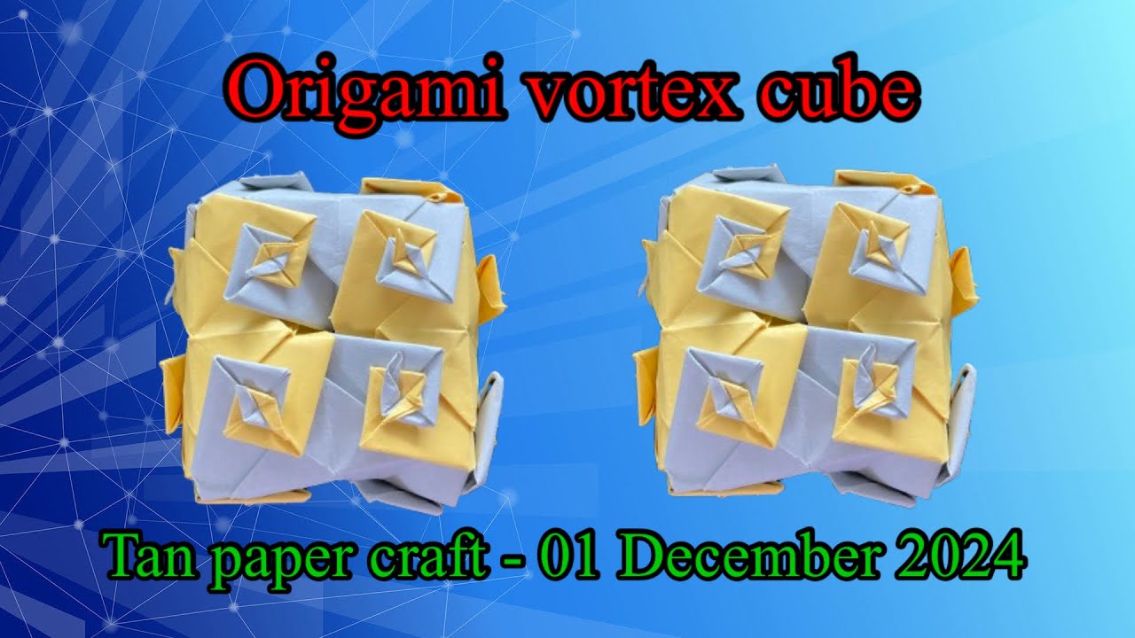 Tutorial ke. 88 - Origami Vortex Cube - Fantasy Origami