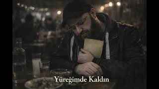 Yüreğimde Kaldın