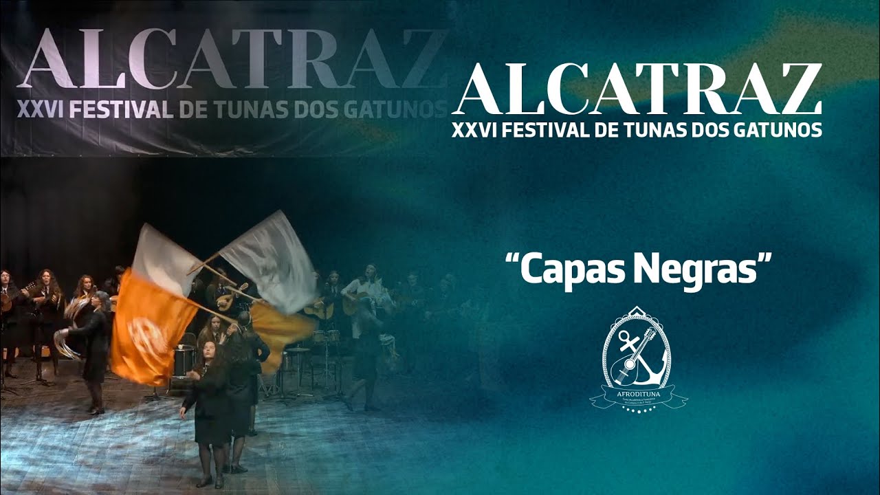 Afrodituna - "Capas Negras" | ALCATRAZ - XXVI Festival de Tunas dos Gatunos