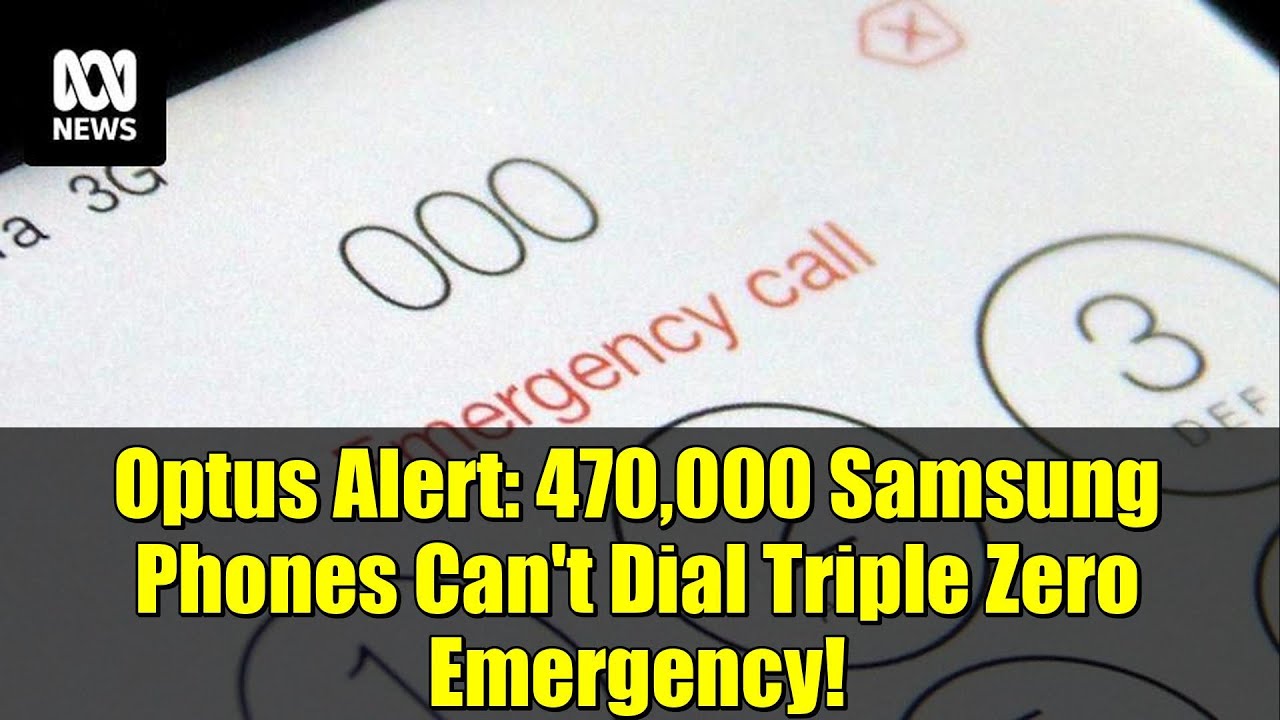Оповещение Optus: 470 000 телефонов Samsung не могут набрать номер экстренной помощи Triple Zero!