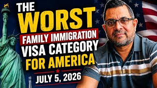 The Worst Family Immigration Visa Category for America | July 5, 2026