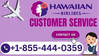Complete Guide {Hawaiian Airlines ™® Live Customer} Service = Step-by-Step Help & Support