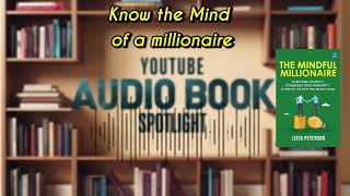 The Mindful Millionaire Audio Book Summary Audiobookspotlight Overcome Scarcity Build Prosperity