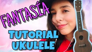 Video thumbnail of "Sebastián Yatra - Fantasía / UKULELE TUTORIAL (MAYTE)"