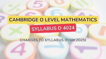 Changes in Syllabus from 2025 for O Level Mathematics Syllabus D 4024