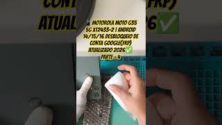 📱MOTOROLA MOTO G35 5G XT2433-2 | ANDROID 14/15/16 DESBLOQUEIO DE CONTA GOOGLE (FRP) PARTE - 4