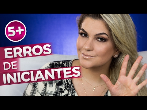 5+ ERROS DE MAQUIAGEM DE INICIANTES