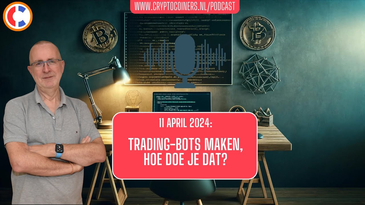 Podcast - 11 april 2024: Bitcoin en crypto - Trading-bots maken, hoe doe je  dat?