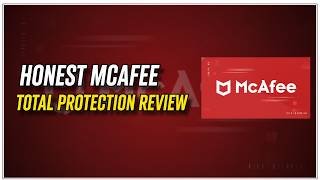 McAfee Total Protection Review 2026 – Honest 40+ Hour Test