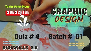Graphic Design Quiz 4 Batch 1 solution | Digiskills 2.0 | Dstp 2.0 batch 01 Quiz 4