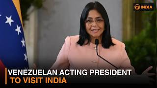 Venezuelan acting President to visit India as energy ties deepen amid oil supply disruptions screenshot 3