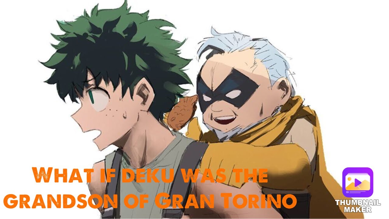 What if deku was gran Torino’s grandson part 1 (40 sub special)