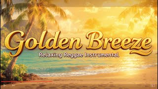 Golden Breeze 🌴🎶 — Relaxing Reggae Instrumental