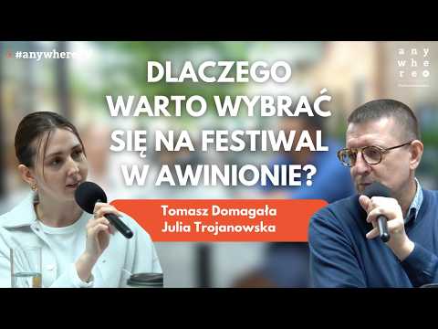 Dlaczego warto wybrać się na Festiwal w Awinionie? | Tomasz Domagała i Julia Trojanowska