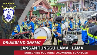 Jangan Tunggu Lama  Lama  Cover Drumband Gnrmc