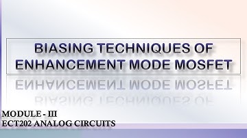 BIASING IN ENHANCEMENT MODE MOSFET | ECT202 | ANALOG CIRCUITS | MODULE 3 | KTU