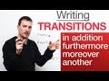 Writing - Transitions - in addition, moreover, furthermore, another