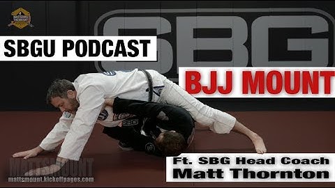 BJJ Mount Ft. SBG Head Coach Matt Thornton