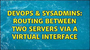 DevOps & SysAdmins: Routing between two servers via a virtual interface