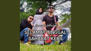 Selamat Tinggal Sahabat Kecil